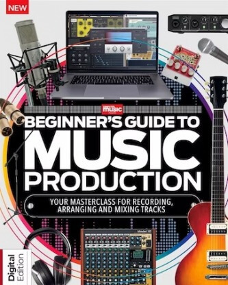 Computer Music Presents Beginner's Guide to Music Production (3rd Edition) 2023